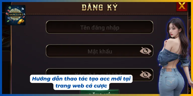 Hướng dẫn thao tác đăng ký Sanclub